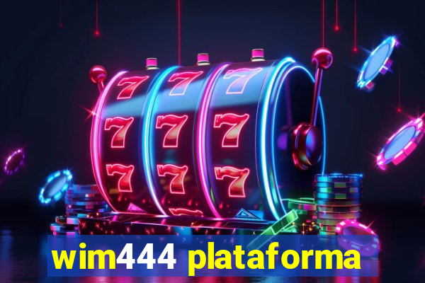 wim444 plataforma